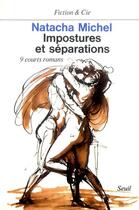 Couverture du livre « Impostures et separations » de Natacha Michel aux éditions Seuil