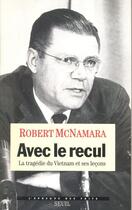 Couverture du livre « Avec le recul. la tragedie du vietnam et ses lecons » de Mcnamara Robert S. aux éditions Seuil