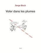 Couverture du livre « Voler dans les plumes » de Serge Bloch aux éditions Seuil