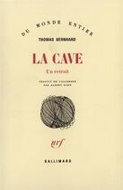 Couverture du livre « La cave » de Thomas Bernhard aux éditions Gallimard