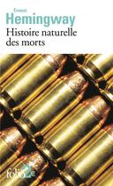 Couverture du livre « Histoire naturelle des morts ; et autres nouvelles » de Ernest Hemingway aux éditions Folio