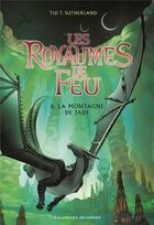 Couverture du livre « Les royaumes de feu Tome 6 : La montagne de jade » de Tui T. Sutherland aux éditions Gallimard-jeunesse