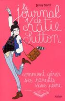 Couverture du livre « Le journal de Katie Sutton ; comment gérer ses parents sans peine » de Jenny Smith aux éditions Nathan