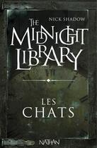 Couverture du livre « The midnight library t.4 ; les chats » de Nick Shadow aux éditions Nathan