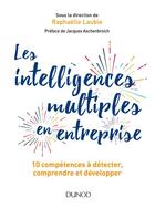 Couverture du livre « Les intelligences multiples en entreprise » de Raphaelle Laubie aux éditions Dunod