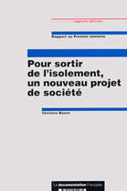 Couverture du livre « Pour sortir de l'isolement : un nouveau projet de société » de Christine Boutin aux éditions Documentation Francaise