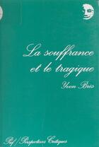 Couverture du livre « La souffrance et le tragique » de Yvon Bres aux éditions Puf