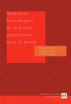 Couverture du livre « Tendances économiques de la presse quotidienne dans le monde » de Henri Pigeat et Jacques Leprette aux éditions Puf