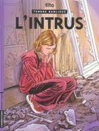 Couverture du livre « Tendre banlieue t.17 ; l'intrus » de Tito aux éditions Casterman