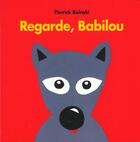 Couverture du livre « Regarde babilou » de Bisinski Pierrick aux éditions Ecole Des Loisirs