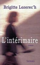 Couverture du livre « L INTERIMAIRE » de Brigitte Lozerec'H aux éditions Fayard