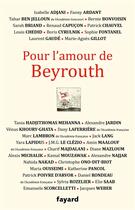 Couverture du livre « Pour l'amour de Beyrouth » de Sarah Briand et Collectif aux éditions Fayard