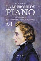 Couverture du livre « La musique de piano - tome 1 - vol01 » de Guy Sacre aux éditions Bouquins