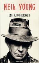 Couverture du livre « Une autobiographie » de Neil Young aux éditions Robert Laffont