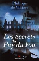 Couverture du livre « Les secrets du Puy du Fou » de Philippe De Villiers aux éditions Albin Michel