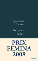 Couverture du livre « Où on va, papa ? » de Jean-Louis Fournier aux éditions Stock