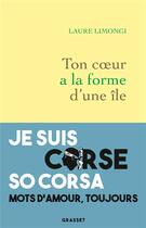 Couverture du livre « Ton coeur a la forme d'une île » de Laure Limongi aux éditions Grasset