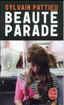 Couverture du livre « Beauté parade » de Sylvain Pattieu aux éditions Le Livre De Poche