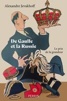 Couverture du livre « Le miroir : de Gaulle et la Russie » de Alexandre Jevakhoff aux éditions Perrin