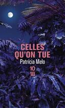 Couverture du livre « Celles qu'on tue » de Patricia Melo aux éditions 10/18