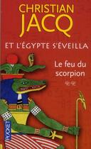 Couverture du livre « Et l'Egypte s'éveilla t.2 ; le feu du scorpion » de Christian Jacq aux éditions Pocket