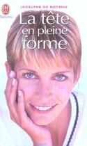 Couverture du livre « Tete en pleine forme (la) » de Jocelyne De Rotrou aux éditions J'ai Lu