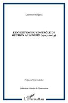 Couverture du livre « L'invention du contrôle de gestion à la Poste (1923-2003) » de Laurence Morgana aux éditions L'harmattan