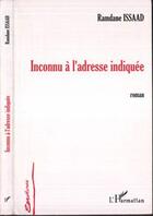 Couverture du livre « Inconnu à l'adresse indiquée » de Ramdane Issad aux éditions Editions L'harmattan