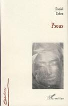 Couverture du livre « Psoas » de Daniel Cohen aux éditions Editions L'harmattan