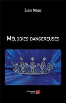 Couverture du livre « Mélodies dangereuses » de Mendez Sarita aux éditions Editions Du Net