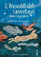 Couverture du livre « L'Inoubliable Sauvetage dans la prairie » de Doug Salati et Elaine Dimopoulos aux éditions Helium