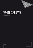 Couverture du livre « White sabbath » de Thomas Dassonville aux éditions Mon Petit Editeur