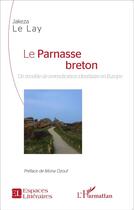 Couverture du livre « Le parnasse breton ; un modèle de revendication identitaire en Europe » de Jakeza Le Lay aux éditions L'harmattan