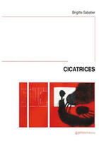 Couverture du livre « Cicatrices » de Brigitte Sabatier aux éditions Gehess