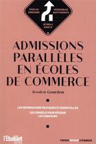 Couverture du livre « Admissions parallèles en écoles de commerce » de Jessica Gourdon aux éditions L'etudiant