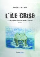 Couverture du livre « L'île grise » de Rene Krumeich aux éditions Les Editions Melibee