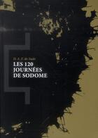 Couverture du livre « Les 120 journées de Sodome » de Donatien-Alphonse-Francois De Sade aux éditions Le Tripode
