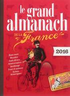 Couverture du livre « Le grand almanach de la France 2016 » de Michele Quiblier et Gerard Quiblier aux éditions Metive