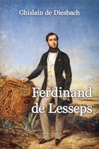 Couverture du livre « Ferdinand de Lesseps » de Ghislain De Diesbach aux éditions Via Romana