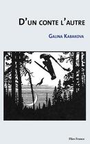 Couverture du livre « D'un conte à l'autre » de Galina Kabakova aux éditions Flies France