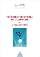 Couverture du livre « Théorie structurale de la monnaie et applications » de Jean Remy aux éditions Sigest