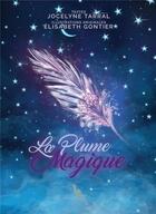 Couverture du livre « La plume magique t.2 » de Jocelyne Tarral aux éditions Les Editions Absolues