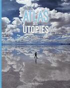 Couverture du livre « Atlas des utopies » de Jean-Michel Billioud et Ophelie Chavaroche aux éditions Laperouse