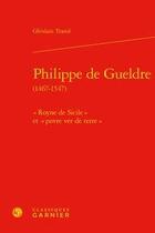 Couverture du livre « Philippe de Gueldre (1467-1547) ; 