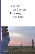 Couverture du livre « Le sang des rois » de Sikanda De Cayron aux éditions Emmanuelle Collas