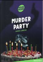 Couverture du livre « Murder party » de Agnes Laroche aux éditions Rageot