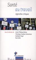 Couverture du livre « Santé au travail ; approches critiques » de  aux éditions La Decouverte