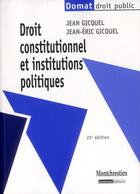 Couverture du livre « Droit constitutionnel et institutions politiques (25e édition) » de Jean-Eric Gicquel et Jean Gicquel aux éditions Lgdj