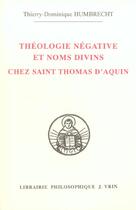 Couverture du livre « Theologie negative et nom divins chez saint thomas d'aquin » de Humbrecht T-D. aux éditions Vrin