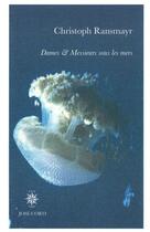 Couverture du livre « Dames et messieurs sous les mers » de Ransmayr Christ aux éditions Corti